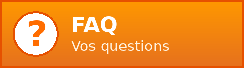 FAQ Questions fréquentes